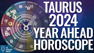 Taurus 2024 Horoscope ♉ Year Ahead Astrology [upl. by Nodal]