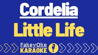 Cordelia  Little Life Karaoke [upl. by Derf]