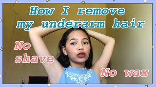 How I remove my underarm hair without waxing and shaving [upl. by Nager]