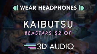 Beastars Season 2 OP Full – Kaibutsu 3D AUDIO 🎧  YOASOBI [upl. by Attennod154]