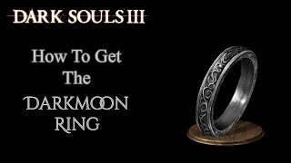 How To Get The Darkmoon Ring Dark Souls III [upl. by Ennairrek667]