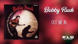 Bobby Rush  Cut Me In [upl. by Solitta]