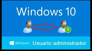 Cómo asignar una cuenta de usuario como administradora en Windows 10 [upl. by Compte]