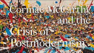 Cormac McCarthy Scepticism and the Ethics of Postmodernism [upl. by Temme236]