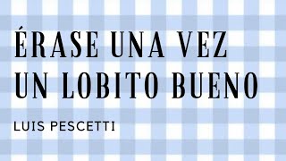 Érase una vez un lobito bueno canción con historia [upl. by Barron]