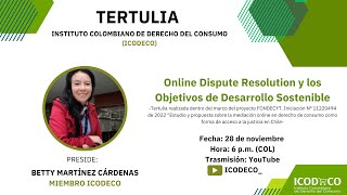 TERTULIA  ONLINE DISPUTE RESOLUTION Y LOS OBJETIVOS DE DESARROLLO SOSTENIBLE [upl. by Vrablik]