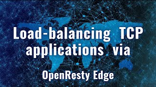 Loadbalancing TCP applications via OpenResty Edge [upl. by Odlaumor]