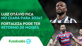 MERCADO DA BOLA AGITADO  CONFIRA AS NOVIDADES DE CEARÃ E FORTALEZA  FUTEBOLES 08122023 [upl. by Giralda]