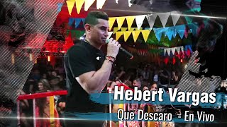 Hebert Vargas  Que descaro  En Vivo [upl. by Aioj]