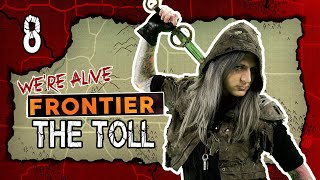 The Toll  Were Alive Frontier  Season 1 Episode 8 [upl. by Rihaz]