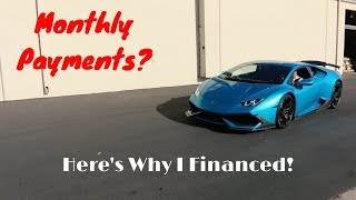 Heres The Monthly Payment For My Lamborghini and Why I Financed [upl. by Orimlede]