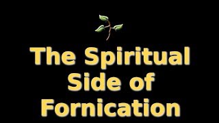 The Spiritual Side of Fornication [upl. by Anawak251]