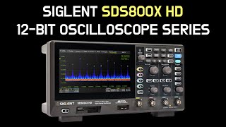 SIGLENT SDS800X HD new entry level 12bit oscilloscope series [upl. by Ziladnerb]