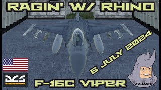 DCS F16C  RAGIN W RHINO  USAF Pilot  6 July 2024 [upl. by Valentine151]