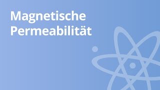 Physik Magnetische Permeabilität µ  Physik  Elektromagnetismus [upl. by Acenom]