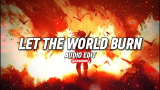 Let the world burn Audio Edit [upl. by Mcnully627]