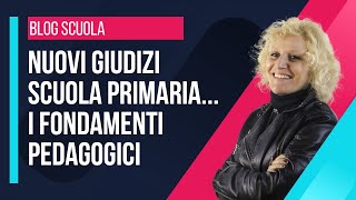 Nuovi giudizi scuola primaria i fondamenti pedagogici [upl. by Neicul]