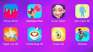 Super Slime SimulatorBubblegum HeroSuper SalonIdle Clash 3DPaper Cut 3DCoffee Shop 3DChaos 3D [upl. by Tahpos]