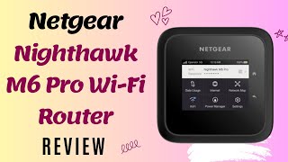 Netgear Nighthawk M6 Pro Review Unstoppable WiFi Power [upl. by Steel673]