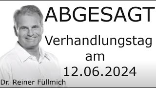 Dr Reiner Füllmich Verhandlungstag ABGESAGT [upl. by Yttiy790]