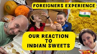 Our Reaction To INDIAN SWEETSDESSERTS for the FIRST TIME  Foreigners Travel Vlog 🇮🇳 foreigners [upl. by Bo]