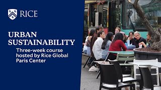 Rice students explore urban sustainability in Paris Center course [upl. by Higgins]