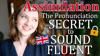 Assimilation  The Key to Sound Fluent in English 🔑 British English Pronunciation Lesson [upl. by Casimire]