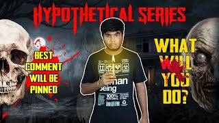 WHAT WILL YOU DO😰 Best Comment will be Pinned 🔥 Hypothetical Series Ep1💯 [upl. by Lerret843]