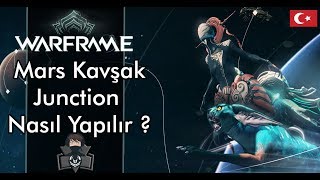 Warframe  Mars KavşakJunction Nasıl Yapılır  Detaylı Anlatım [upl. by Frye]