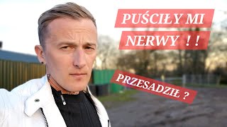 PUŚCIŁY MI NERWY    Przesadziłem  praca anglia emigracja [upl. by Wolcott]