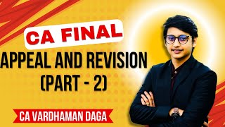 Appeals and Revision  part  2  CA Final CA Vardhaman Dagaarhaminstitute [upl. by Venetia]