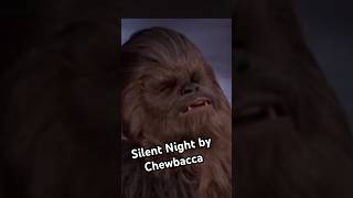 Silent Night by Chewbacca shorts starwars funnystarwars [upl. by Reeve]