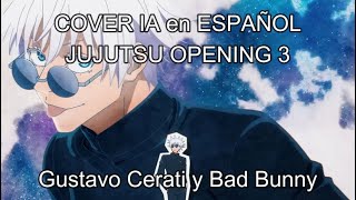 CERATI Y BAD BUNNY IA  Jujutsu Kaisen Opening 3 Español  Ao No Sumika [upl. by Arataj795]