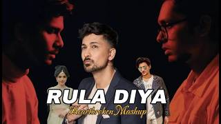 Rula Diya Mashup  Heartbroken song  Latest Chillout Mashups 2024 [upl. by Sikram]