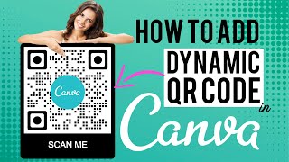 How to Create Dynamic QR Codes in Canva  Canva QR code with logo  Learn Canva QR Codes [upl. by Flemming603]