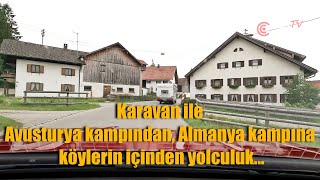 Çekme karavan ile Avusturya kampından Almanya kampına köylerin içinden yolculuk [upl. by Libys]