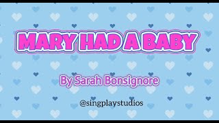 Mary had a Baby  A new Chistmas song for kids by Sarah Bonsignore with readalong lyrics [upl. by Areehs]