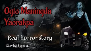 Ogto Maningda YaorakpaReal horror storyAsengba wari [upl. by Oaht146]