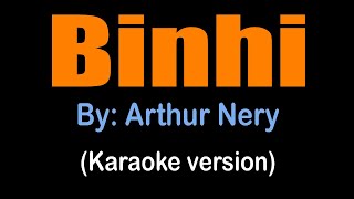 BINHI  Arthur Nery karaoke version [upl. by Higginson292]