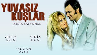 Yuvasız Kuşlar Türk Filmi  FULL  FİLİZ AKIN  EDİZ HUN  RESTORASYONLU [upl. by Neelrahc]