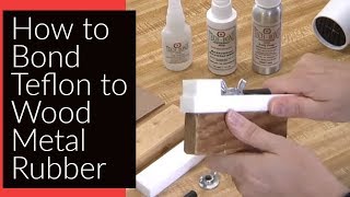 How to Bond Teflon to Metal Wood Rubber and other Teflons [upl. by Slohcin]