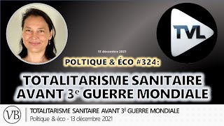 Totalitarisme sanitaire avant 3ème guerre mondiale  Politique amp Eco n°324 avec Valérie Bugault [upl. by Rovelli389]