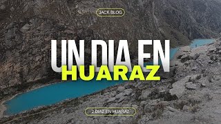 HUARAZ EN 2 DIAS  2022 TE CUENTO LO REAL JACK BLOG [upl. by Eremaj735]