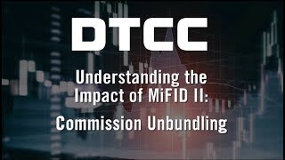 Understanding the Impact of MiFID II Commission Unbundling [upl. by Sudnor]