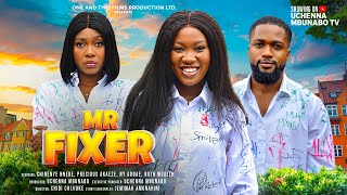 MR FIXER  CHINENYE NNEBE NY ADDAE PRECIOUS AKAEZE RUTH WEALTH latest 2024 nigerian movies [upl. by Arza503]