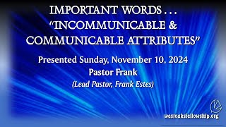 quotOther Important Words Incommunicable amp Communicable Attributesquot Presented by Pastor Frank Estes [upl. by Adnohsirk417]