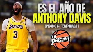 Hará ANTHONY DAVIS CAMPEONES a LAKERS I 6X1  La Personal Podcast [upl. by Mailli]