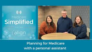 Planning for Medicare with a personal assistant  Medicare Simplified [upl. by Alik]