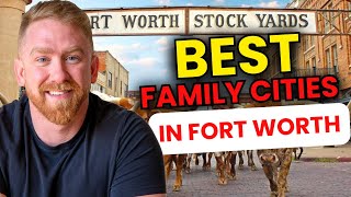 Best Family Cities In Fort Worth [upl. by Gabbie]