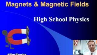 High School Physics  Magnets and Magnetic Fields [upl. by Madalena]